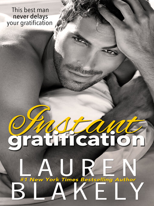 Title details for Instant Gratification by Lauren Blakely - Available